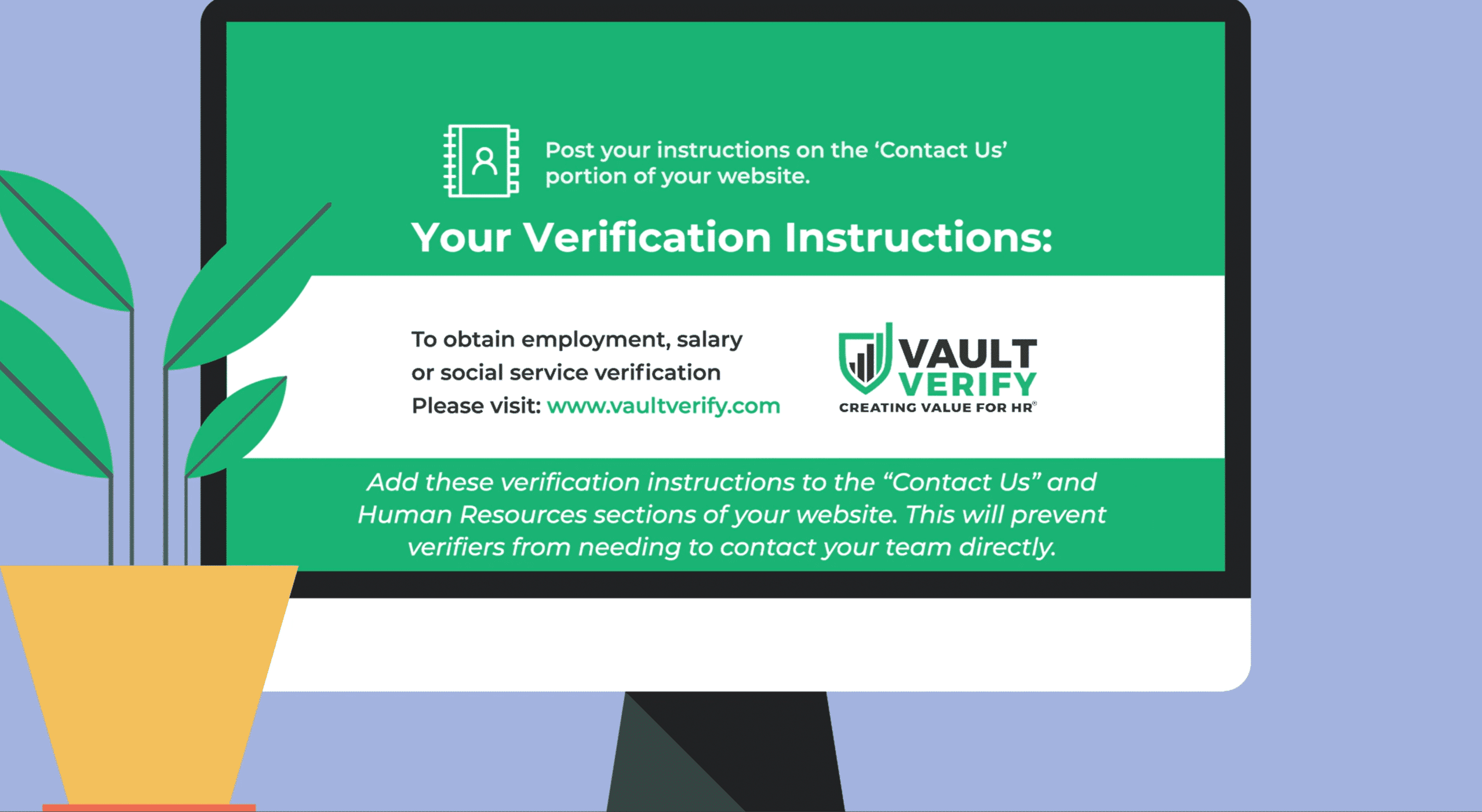 Post your verification instructions on the 'Contact Us' page of your website